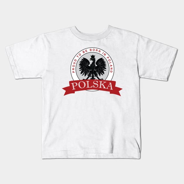 Proud to Be Born in Poland Kids T-Shirt by Estudio3e